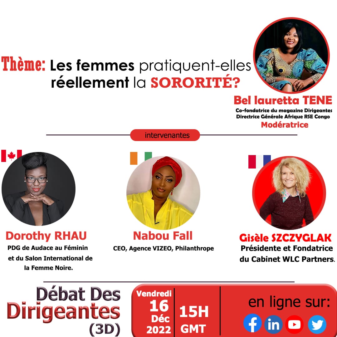 4ème édition du  Débat Des Dirigeantes, 3D : Les femmes pratiquent-elles réellement la SORORITE ?