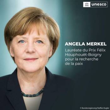  Angela Merkel,   lauréate du Prix Félix Houphouët-Boigny - UNESCO pour la recherche de la paix!
