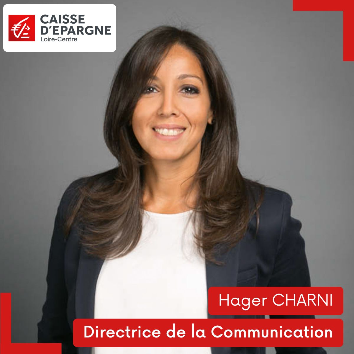 Hager CHARNI, nouvelle Directrice de communication de la Caisse d’Epargne Loire Centre