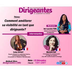 Débat Des Dirigeantes (3D) : Comment améliorer sa visibilité en tant que dirigeante?