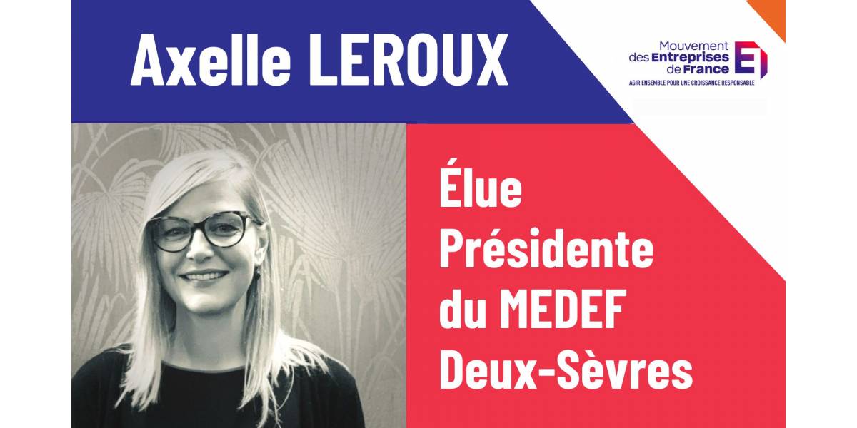 Axelle LEROUX, élue Présidente du  Medef Deux-Sèvres