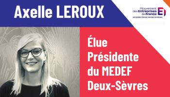 Axelle LEROUX, élue Présidente du  Medef Deux-Sèvres