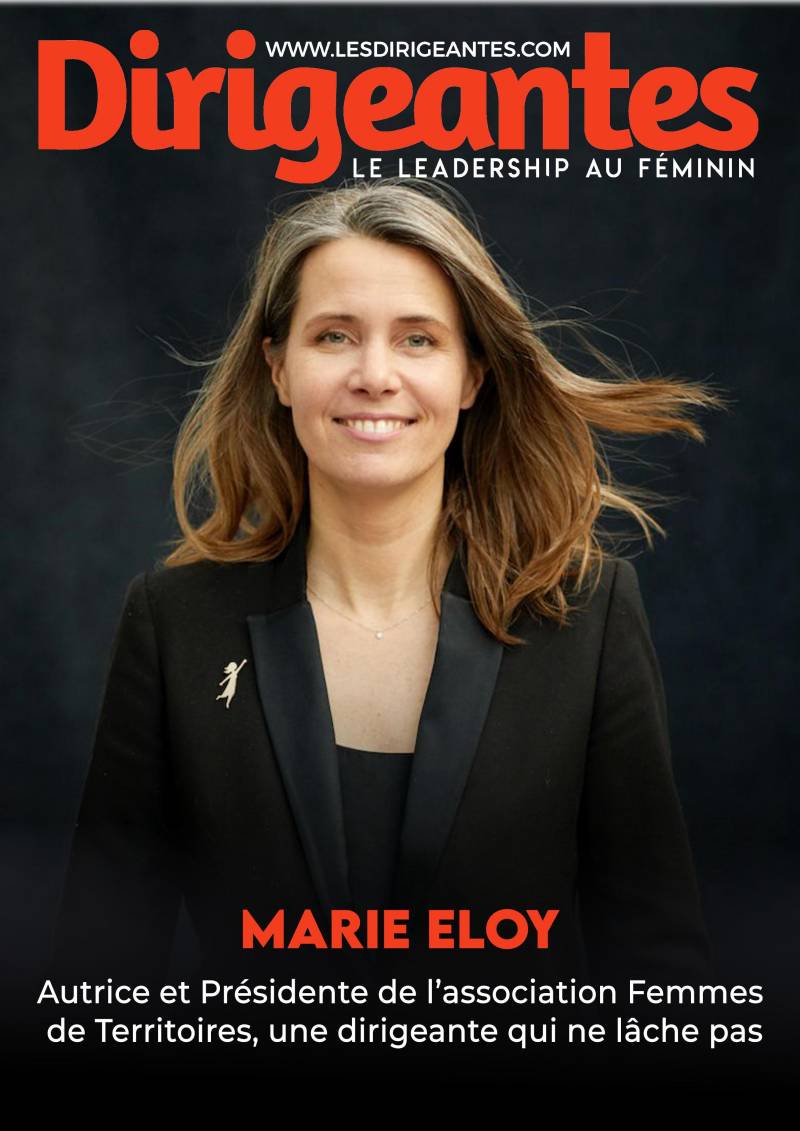 Marie ELOY, Autrice et Présidente de l’association Femmes de Territoires, une dirigeante qui ne lâche pas