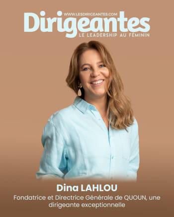 Dina LAHLOU, Fondatrice et Directrice Générale de QUOUN, une dirigeante exceptionnelle.