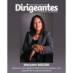 Meryem MAZINI, Directrice Générale de l’Agence CEM Communication, une Experte de la communication.