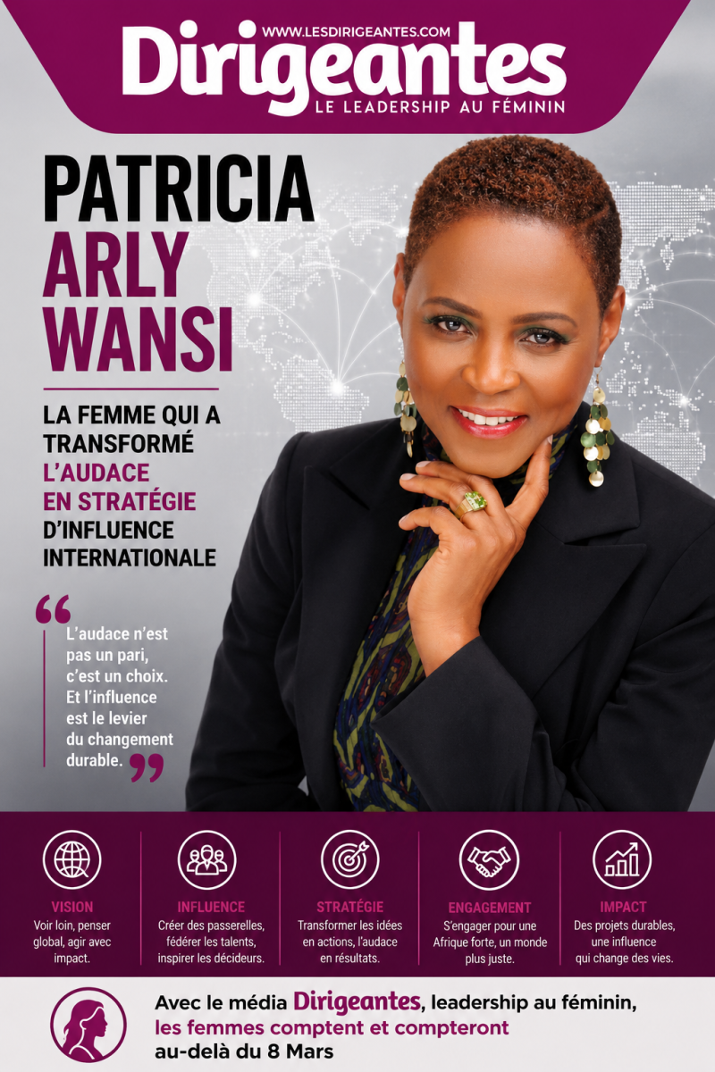  Patricia Arly WANSI : la femme qui a transformé l’audace en stratégie d’influence internationale