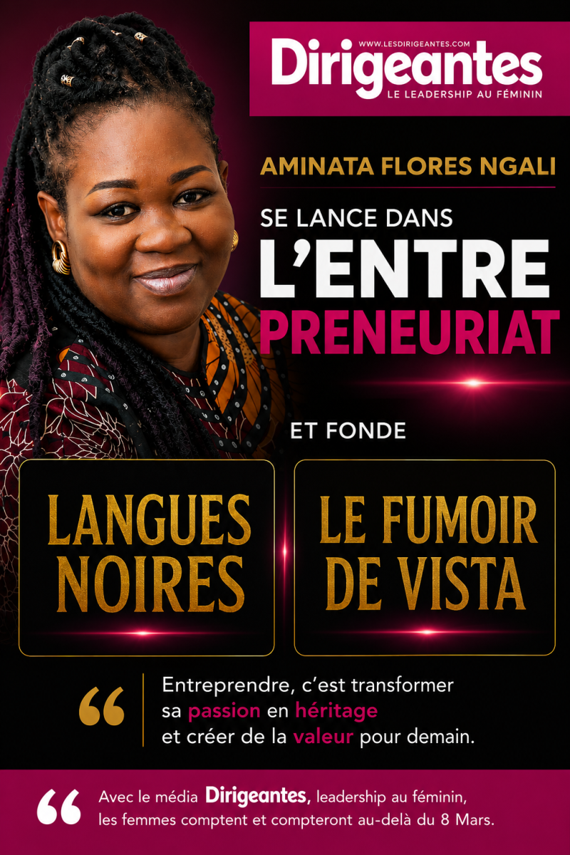 Aminata Flores NGALI transforme sa vision en ambition entrepreneuriale en créant son entreprise : Langues Noires et Le Fumoir de Vista