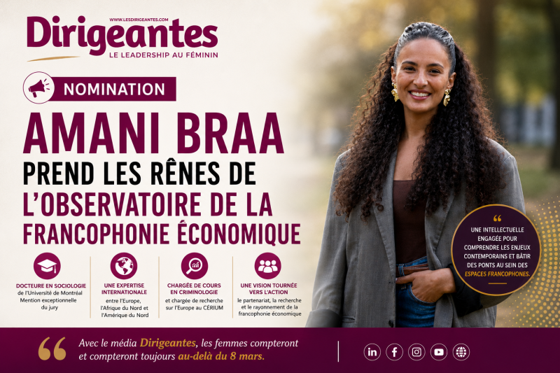 NOMINATION : AMANI BRAA PREND LES RÊNES DE L’OBSERVATOIRE DE LA FRANCOPHONIE ÉCONOMIQUE