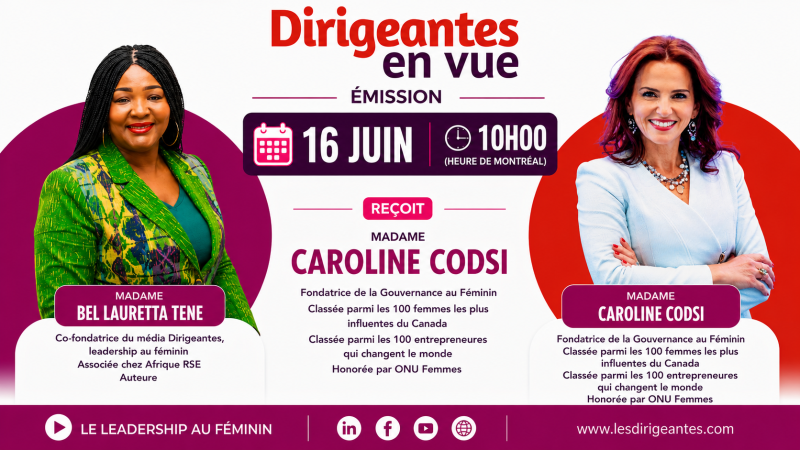 INTERVIEW : ELLE A CONVAINCU LES PLUS PUISSANT-ES DE CE MONDE, CAROLINE CODSI SE CONFIE EN EXCLUSIVITÉ À L’EMISSION DIRIGEANTE