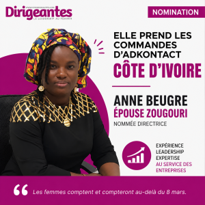 ELLE PREND LES COMMANDES D’ADKONTACT CÔTE D’IVOIRE : ANNE BEUGRE ÉPOUSE ZOUGOURI ÉCRIT UNE NOUVELLE PAGE DE SON PARCOURS