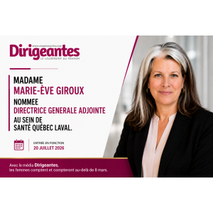 MADAME MARIE-ÈVE GIROUX NOMMEE DIRECTRICE GENERALE ADJOINTE DE NOUVELLES RESPONSABILITÉS AU SEIN DE SANTÉ QUÉBEC LAVAL 