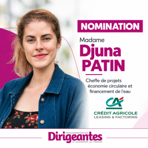 NOMINATION : Madame Djuna PATIN rejoint Crédit Agricole Leasing & Factoring comme Cheffe de projets économie circulaire et financement de l’eau