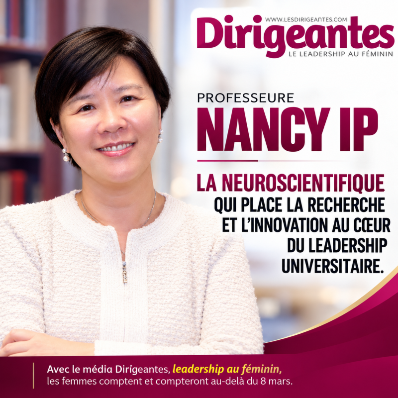   PROFESSEURE NANCY IP : LA NEUROSCIENTIFIQUE QUI PLACE LA RECHERCHE ET L’INNOVATION AU CŒUR DU LEADERSHIP UNIVERSITAIRE
